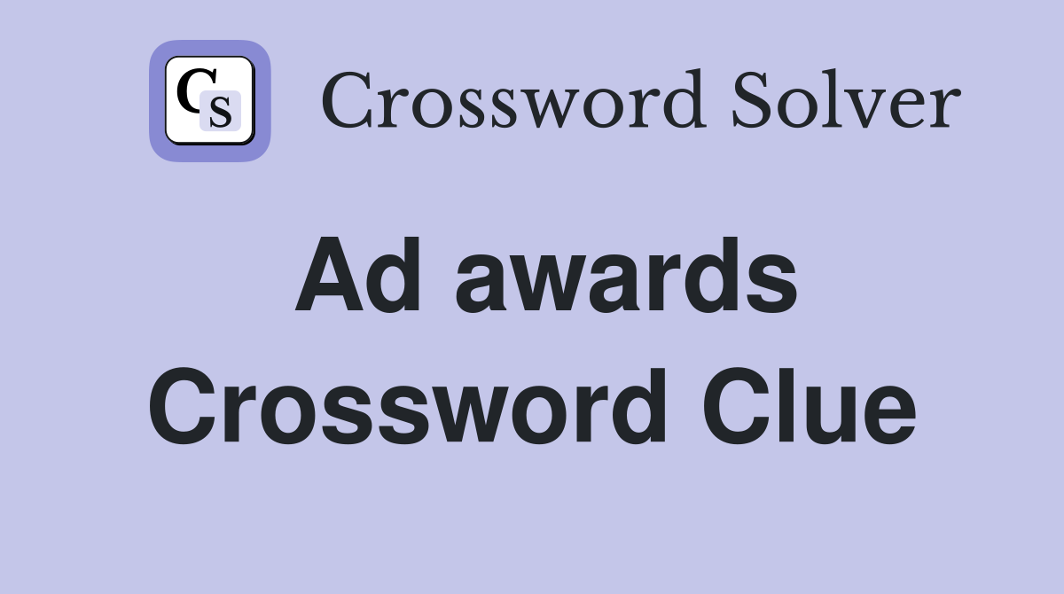 Ad awards Crossword Clue Answers Crossword Solver
